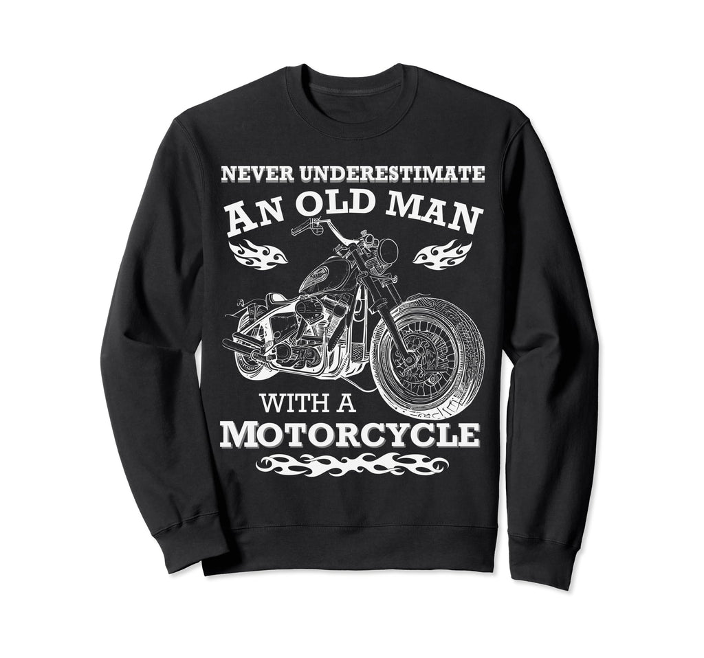 Never Underestimate Old Motorcycle Sweatshirt - Aesthetic Graphic Unisex - T-Shirt, Sweatshirt, Hoodie