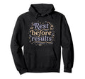 Rest Before Results Self Care Hoodie - Aesthetic Graphic Unisex - T-Shirt, Sweatshirt, Hoodie