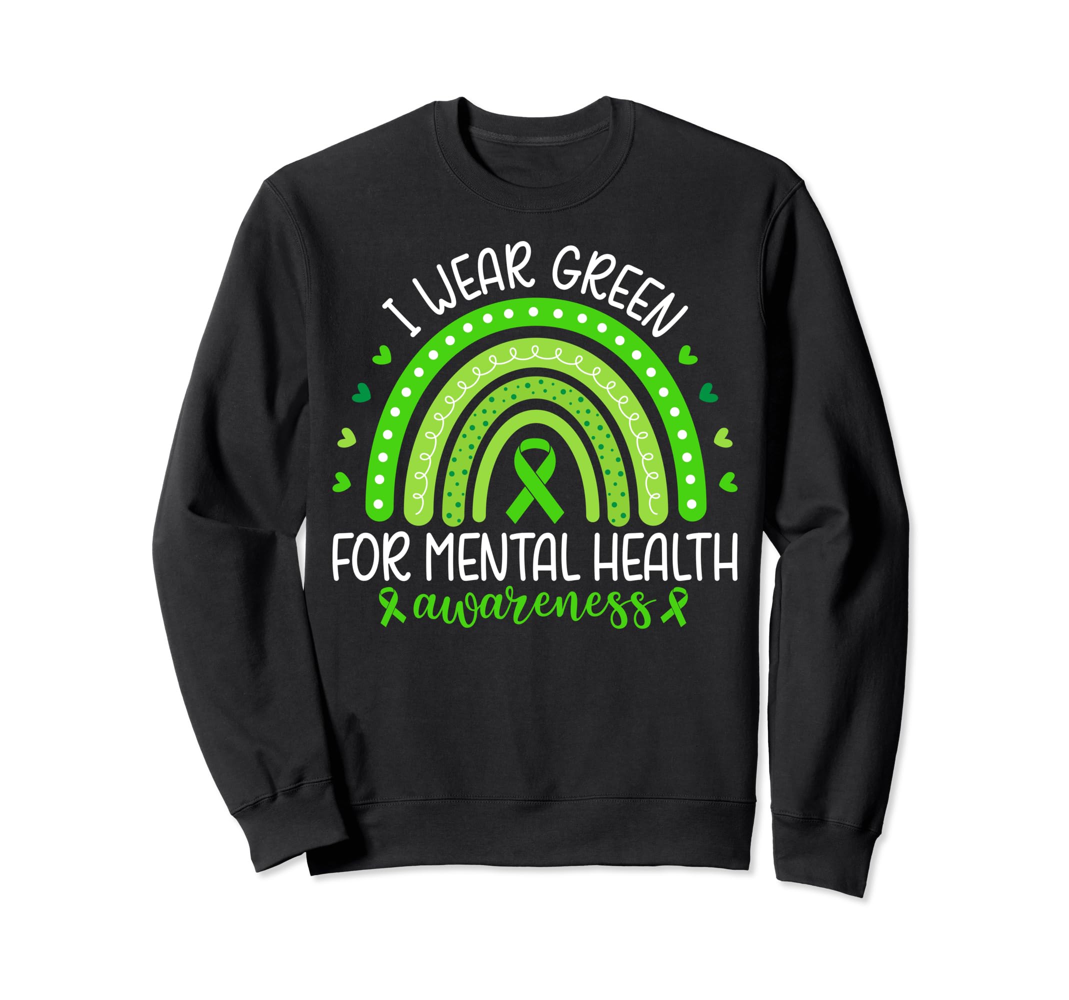 Rainbow I Wear Green Mental Health Sweatshirt - Aesthetic Graphic Unisex - T-Shirt, Sweatshirt, Hoodie