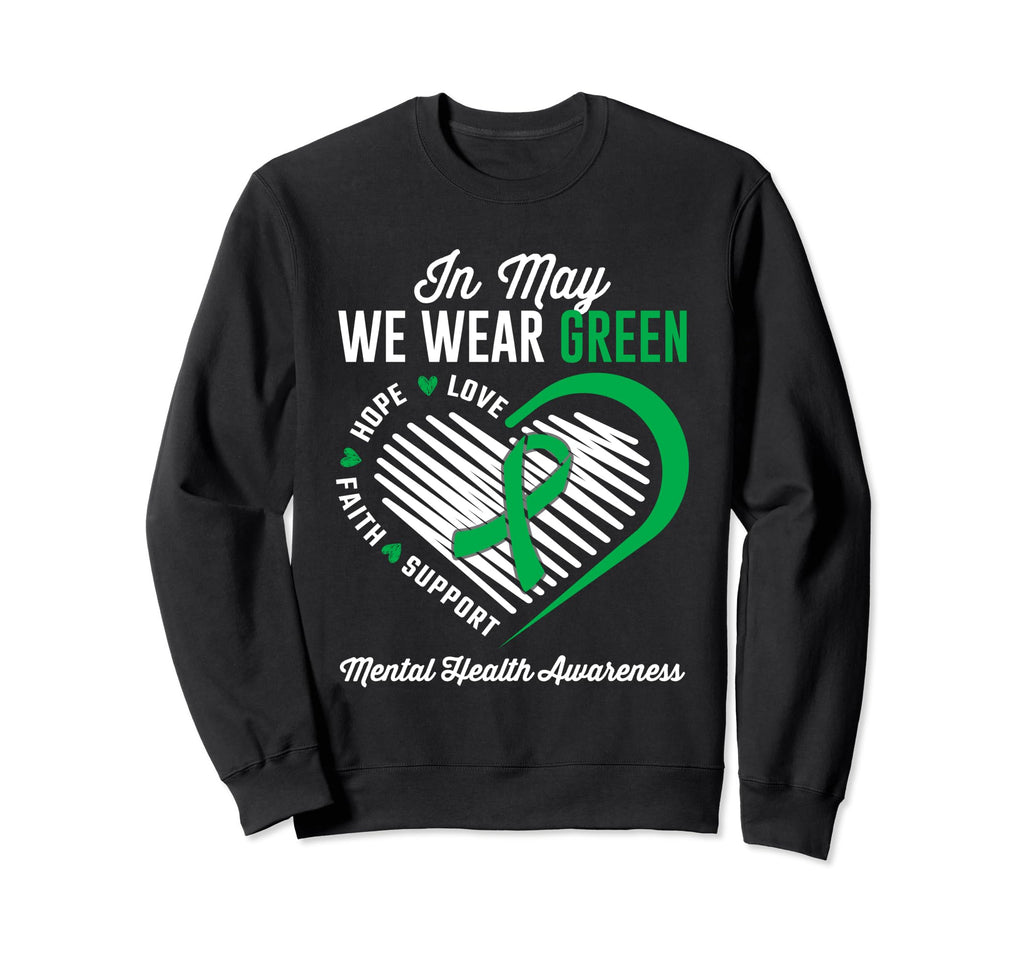 May We Wear Green Mental Health Sweatshirt - Graphic Print Men Women - T-Shirt, Sweatshirt, Hoodie