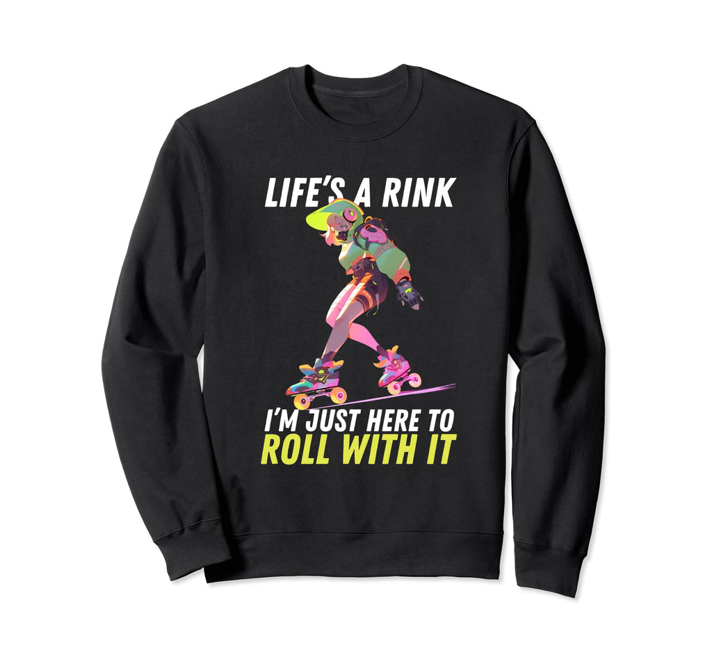 Roller Skating Lifes Rink Im Just Sweatshirt - Minimalist Print Unisex - T-Shirt, Sweatshirt, Hoodie