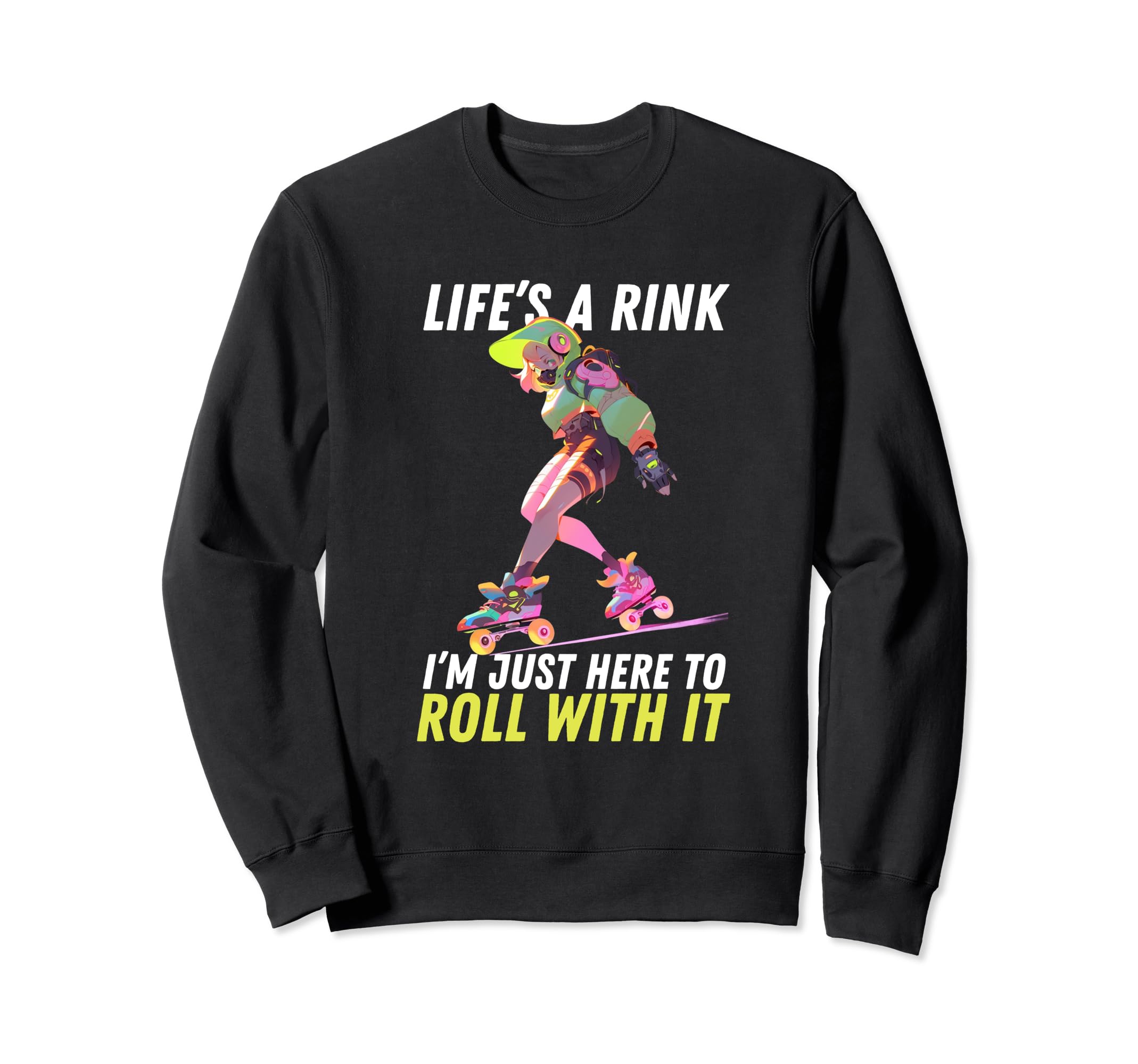 Roller Skating Lifes Rink Im Just Sweatshirt - Minimalist Print Unisex - T-Shirt, Sweatshirt, Hoodie