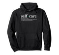 Self Care Definition Therapy Mental Hoodie - Graphic Print Men Women - T-Shirt, Sweatshirt, Hoodie