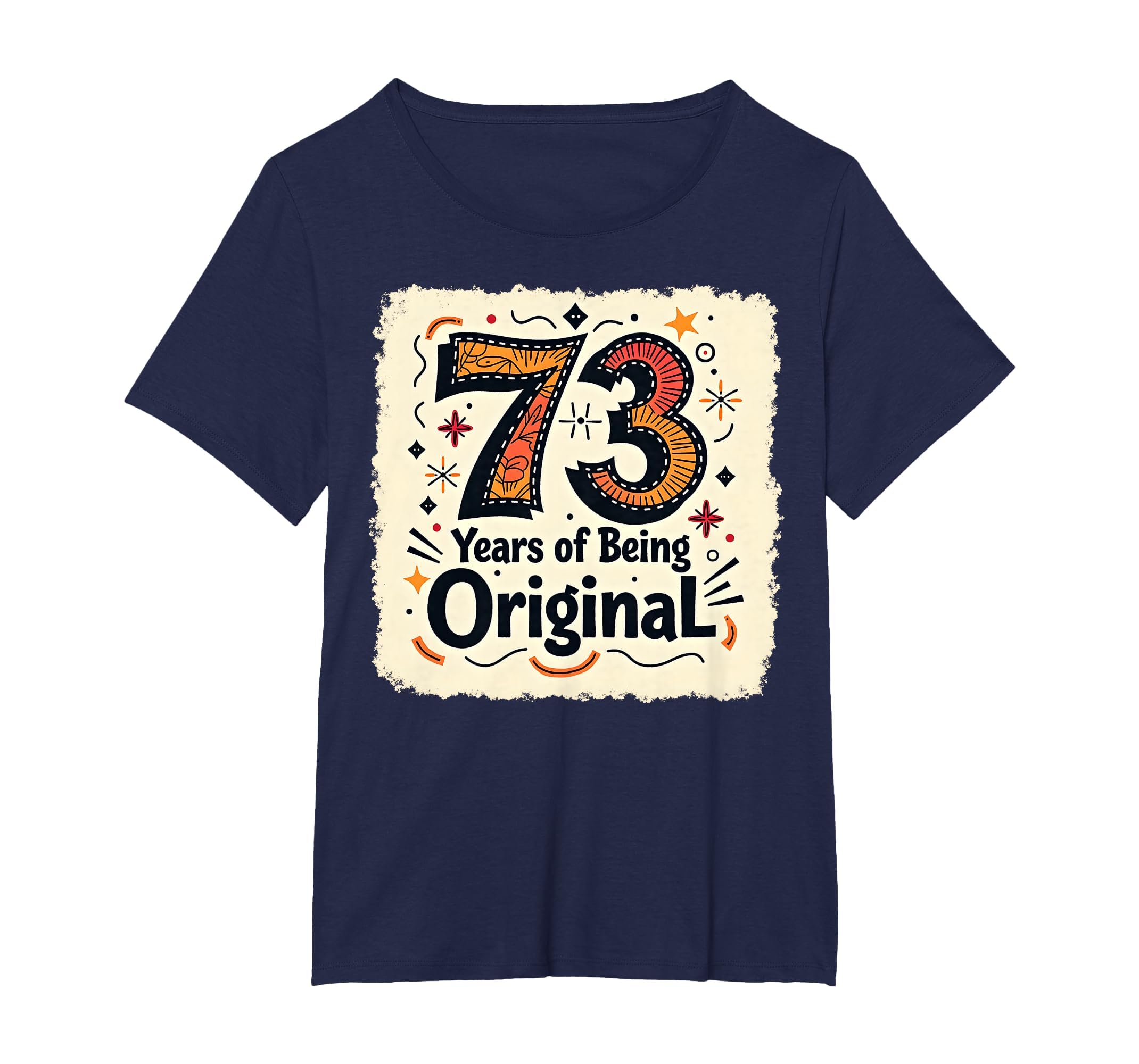 73 Years Original Birthday Gift Womens Plus T-Shirt - Graphic Print Unisex - T-Shirt, Sweatshirt, Hoodie