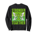 Stronger Together Mental Health Sweatshirt - Fun Novelty Design Men Women - T-Shirt, Sweatshirt, Hoodie