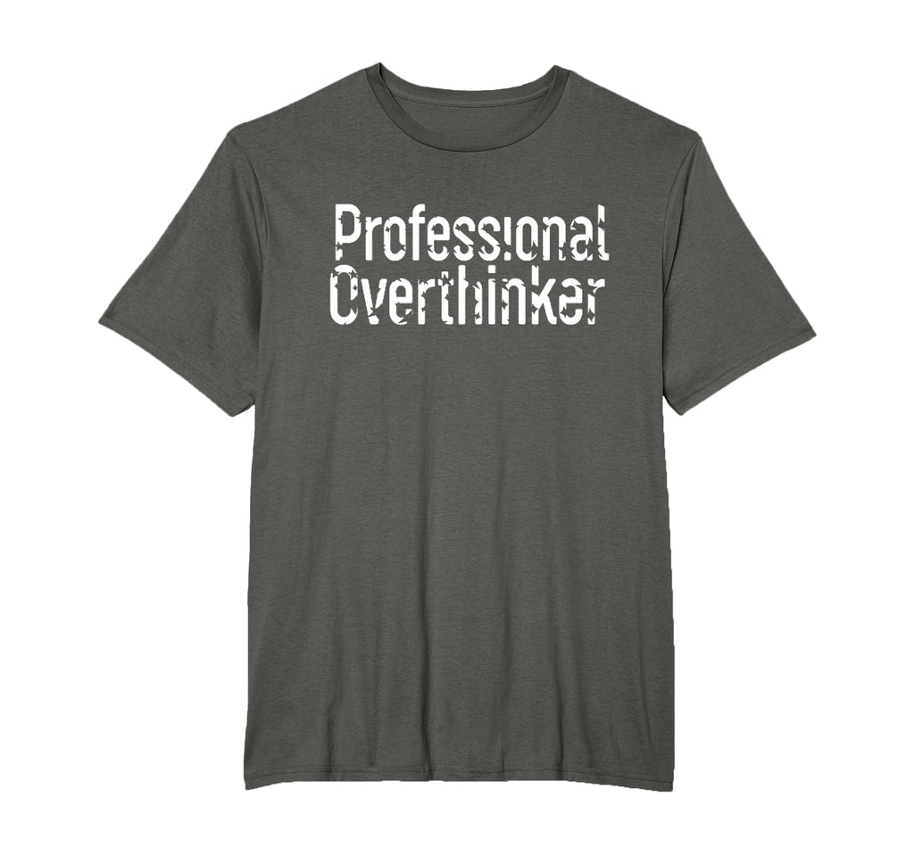 Professional Overthinker Funny Mom Dad T-Shirt - Fun Novelty Design Unisex - T-Shirt, Sweatshirt, Hoodie