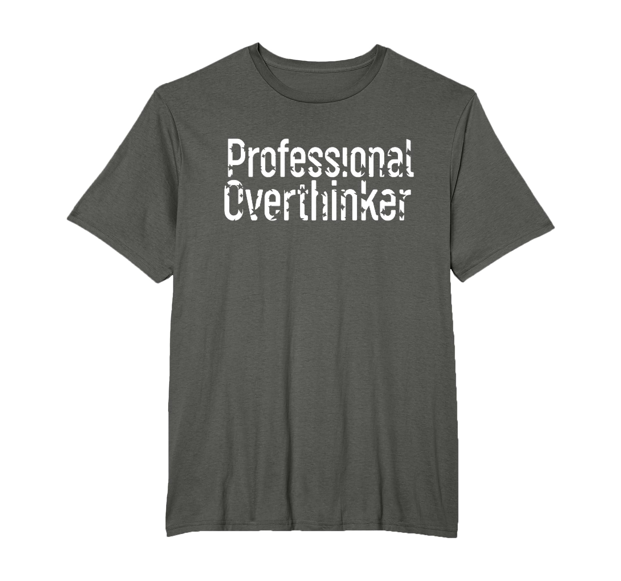 Professional Overthinker Funny Mom Dad T-Shirt - Fun Novelty Design Unisex - T-Shirt, Sweatshirt, Hoodie