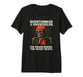 Overthinker Overfeeler Skeleton Burning T-Shirt - Unique Graphic Unisex - T-Shirt, Sweatshirt, Hoodie