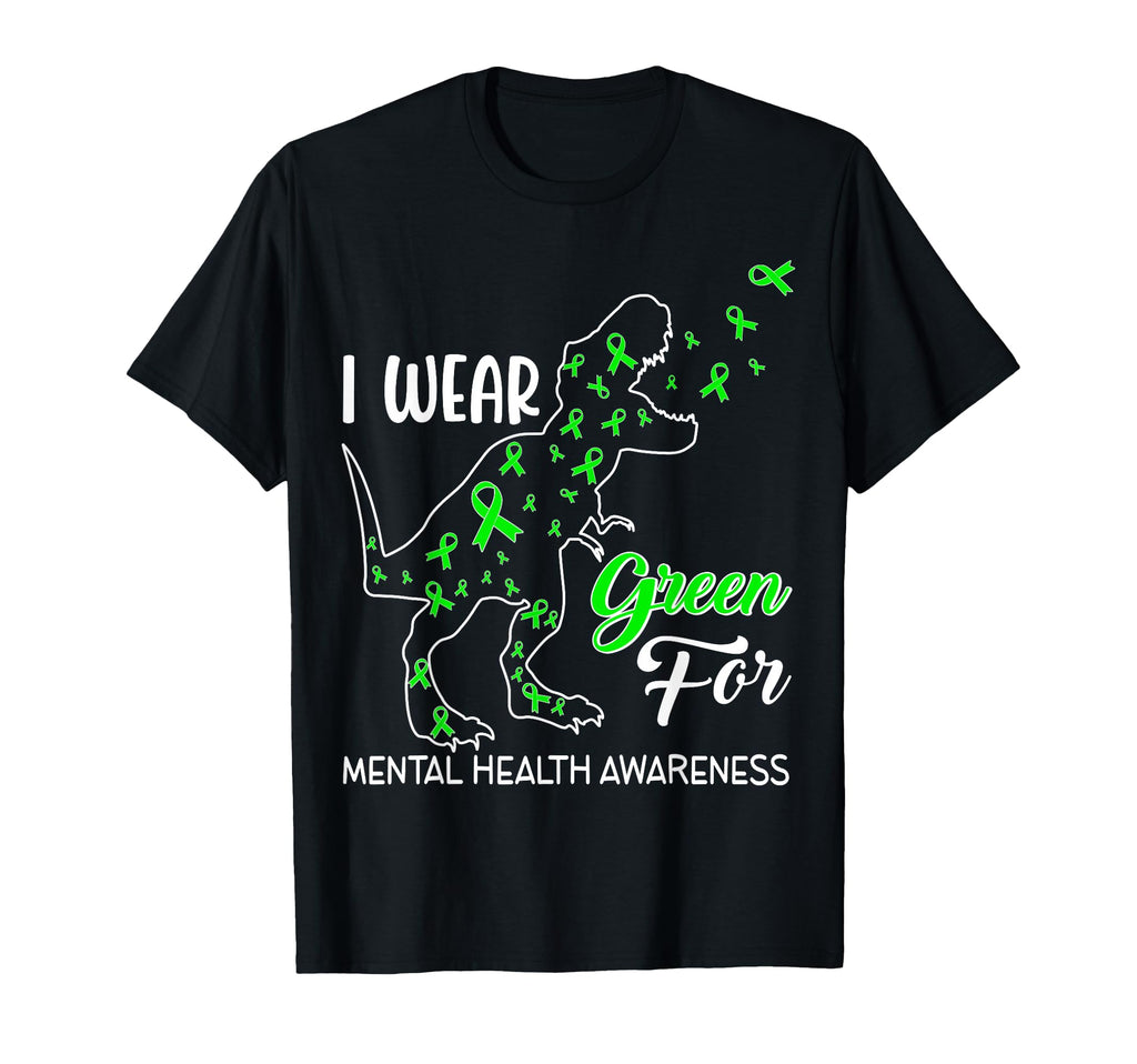 Dinosaurs T Rex I Wear Green Mental T-Shirt - Casual Everyday Wear Unisex - T-Shirt, Sweatshirt, Hoodie