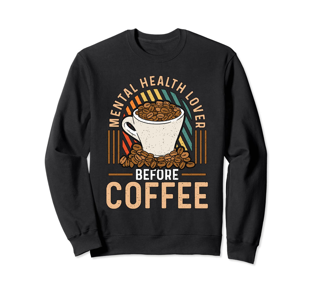 Mental Health Lover Before Sweatshirt - Minimalist Print for Adults - T-Shirt, Sweatshirt, Hoodie