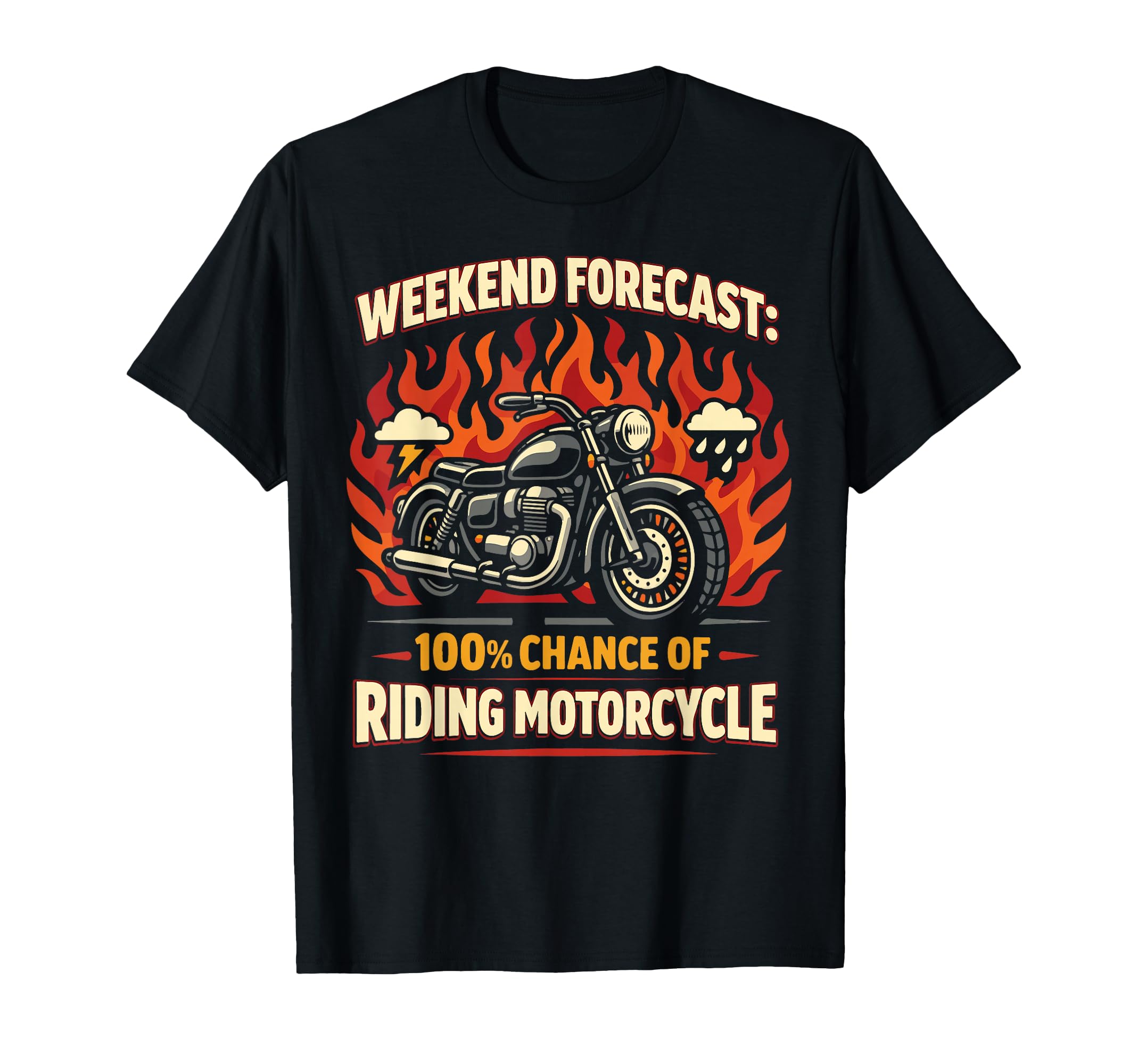 Motorcycle Biker Weekend Forecast T-Shirt - Casual Everyday Wear Men Women - T-Shirt, Sweatshirt, Hoodie