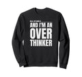 Hello My Name Is And Im Overthinker Sweatshirt - Minimalist Print Unisex - T-Shirt, Sweatshirt, Hoodie