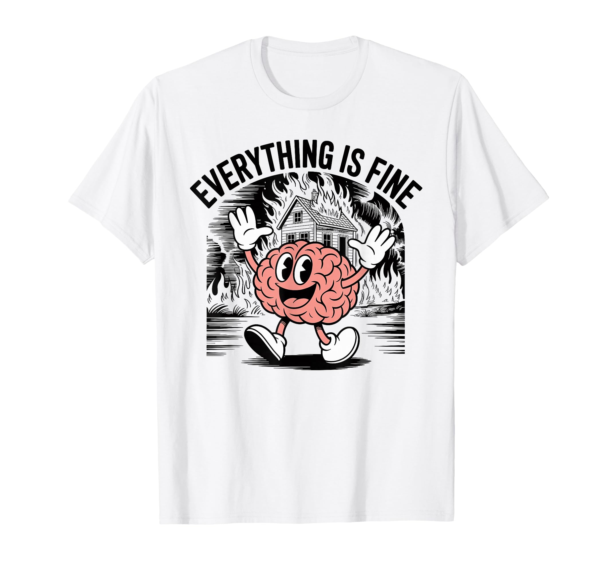 Everything Is Fine Sarcastic Brain Adhd T-Shirt - Trendy Graphic Men Women - T-Shirt, Sweatshirt, Hoodie