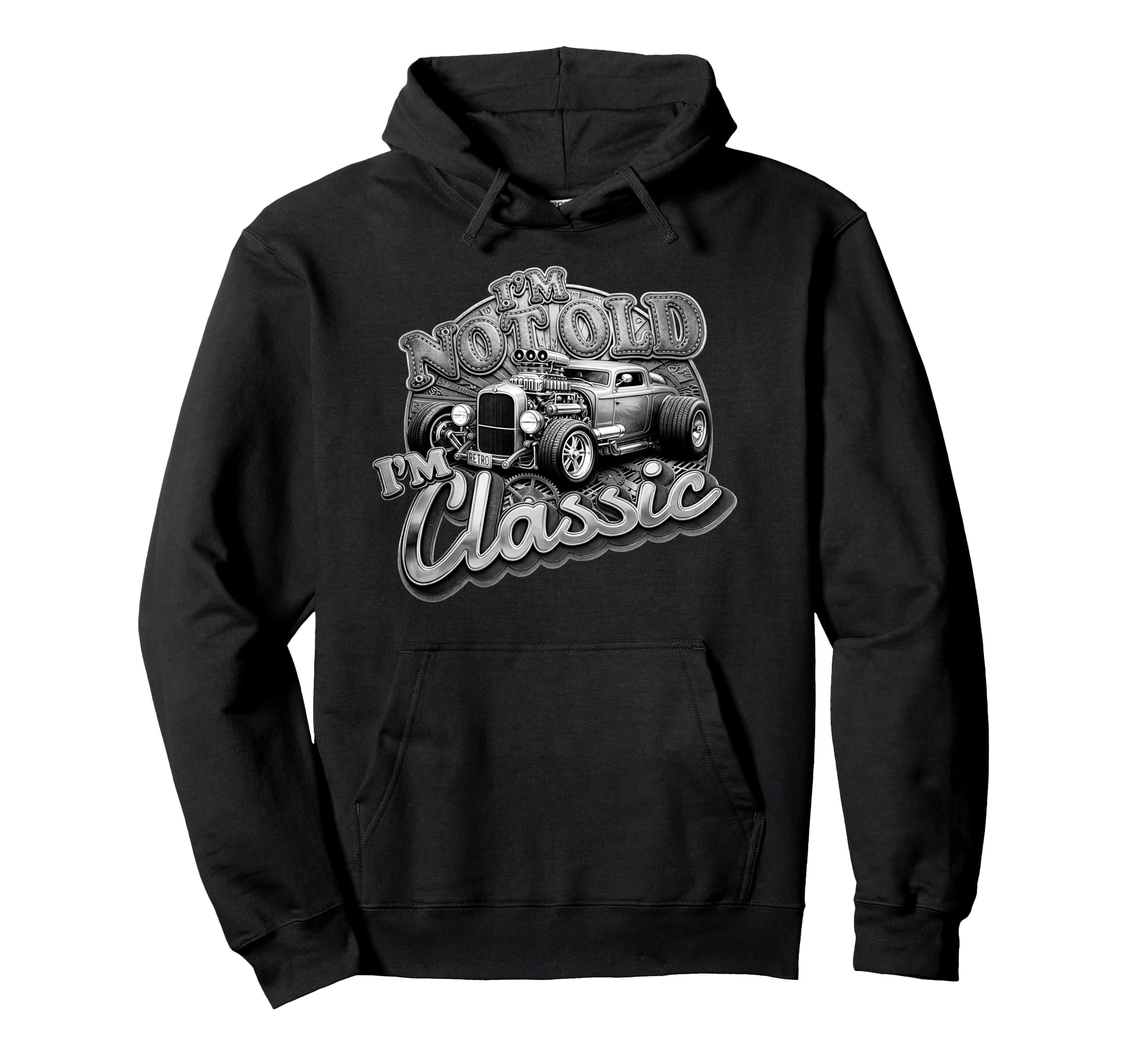Im Not Old Im Car Birthday Hoodie - Casual Everyday Wear Unisex - T-Shirt, Sweatshirt, Hoodie