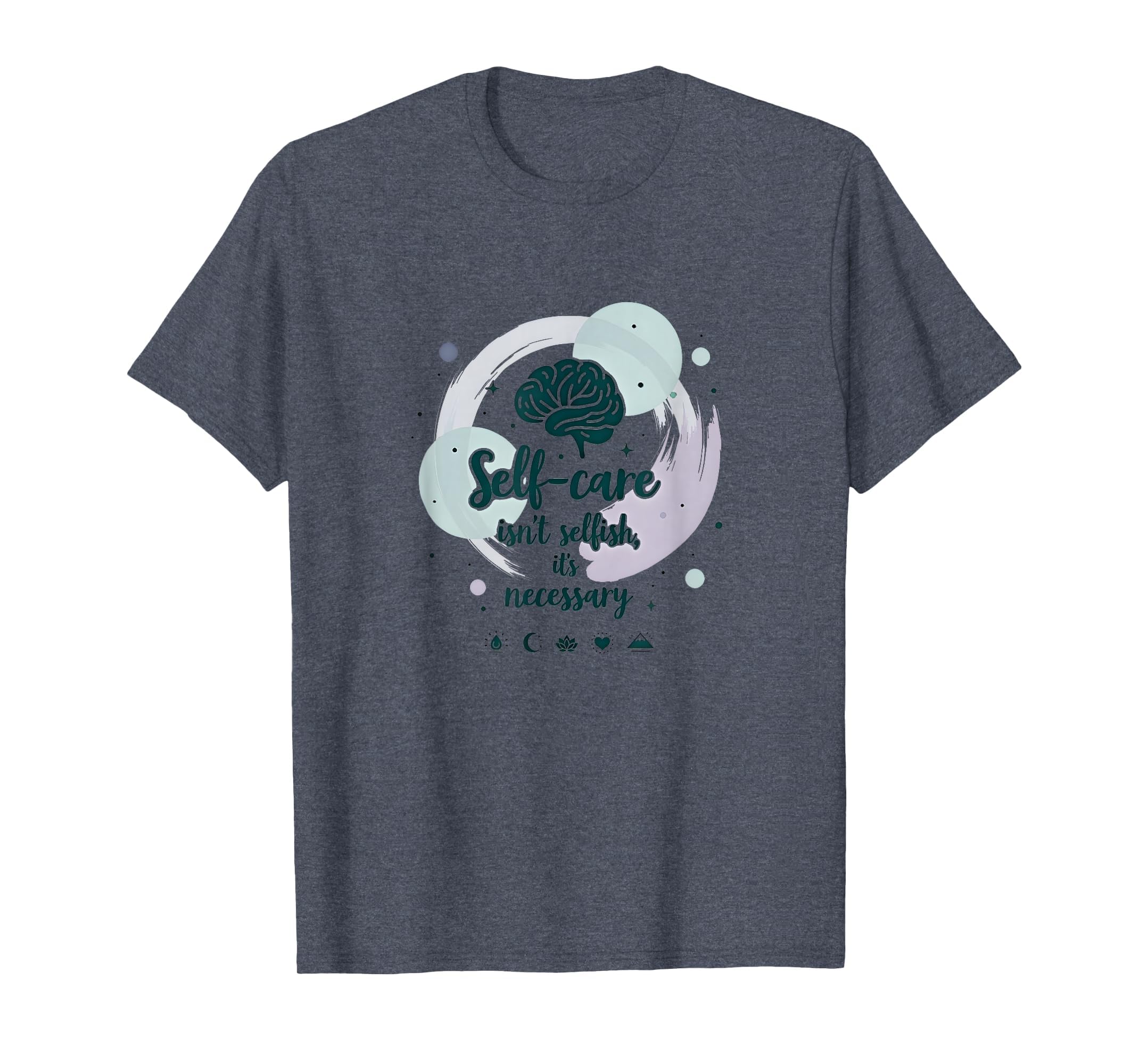 Self Care Isnt Selfish Mental Health T-Shirt - Streetwear Style Men Women - T-Shirt, Sweatshirt, Hoodie