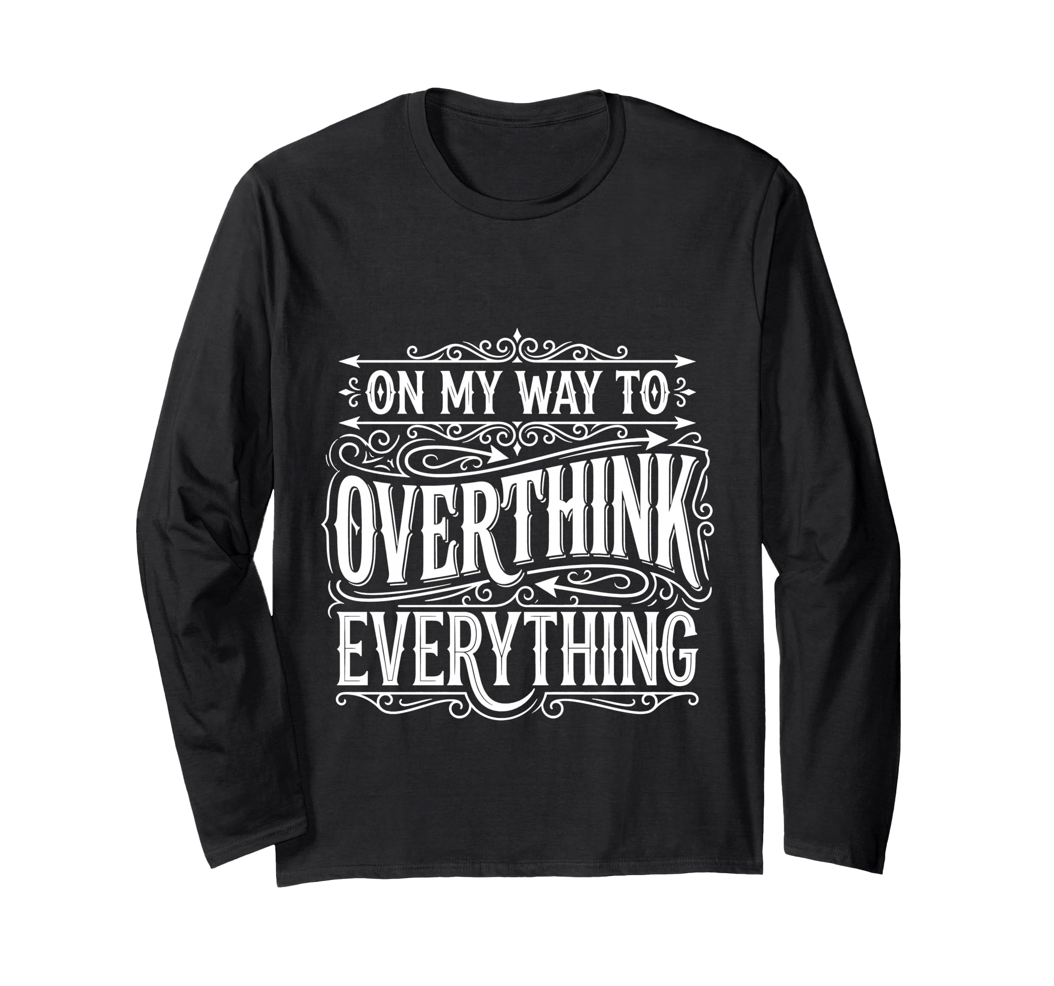 My Way To Overthink Everything T-Shirt - Minimalist Print Men Women - T-Shirt, Sweatshirt, Hoodie