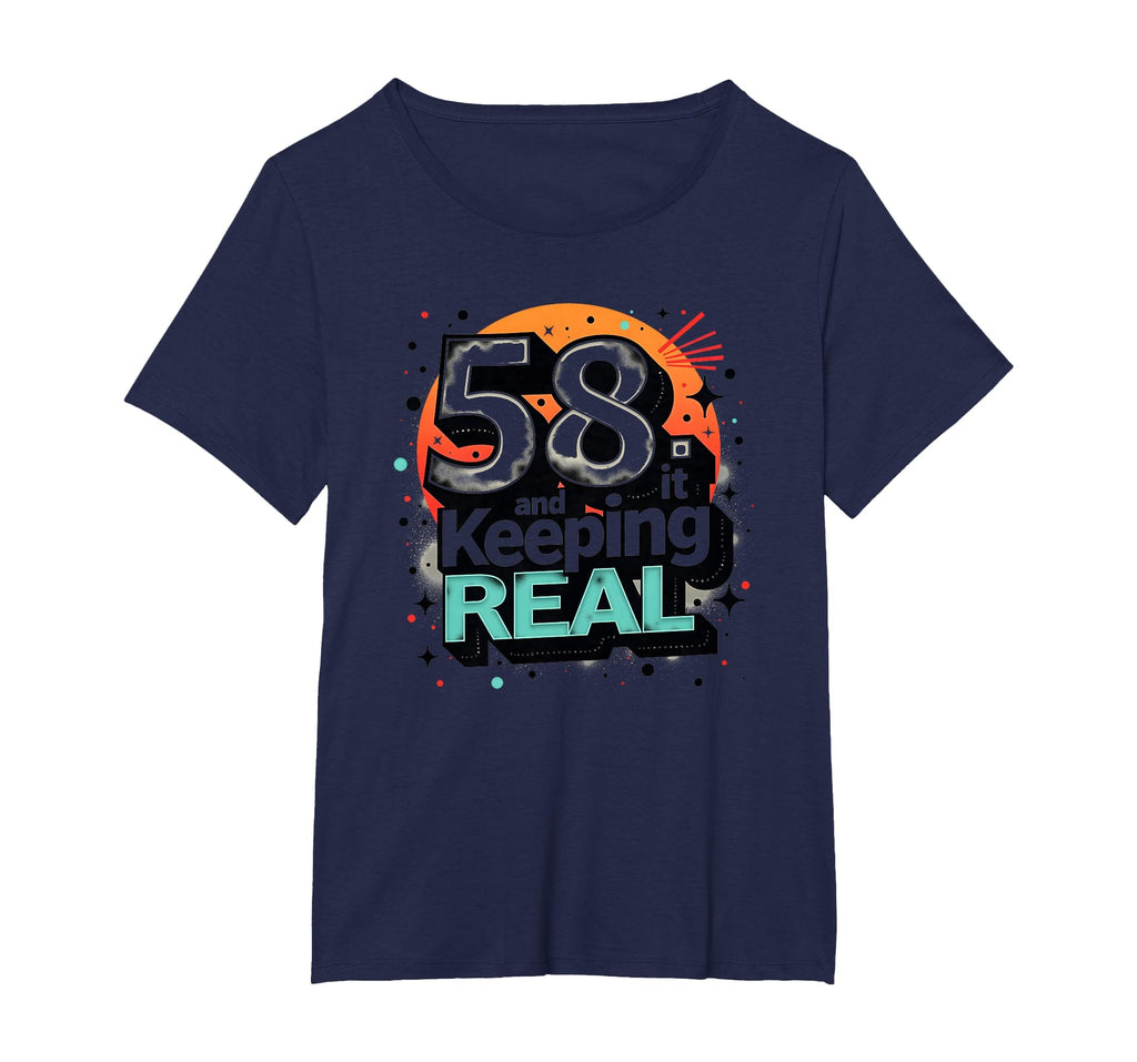 58 And Keeping It Real Birthday Gift T-Shirt - Aesthetic Graphic Unisex - T-Shirt, Sweatshirt, Hoodie