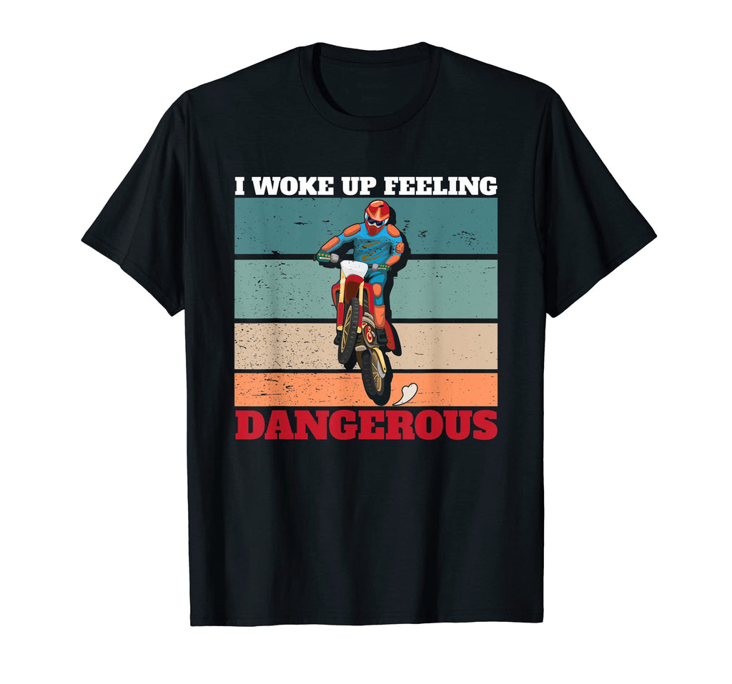 I Woke Up Feeling Dangerous Motorcycle T-Shirt - Graphic Print Unisex - T-Shirt, Sweatshirt, Hoodie