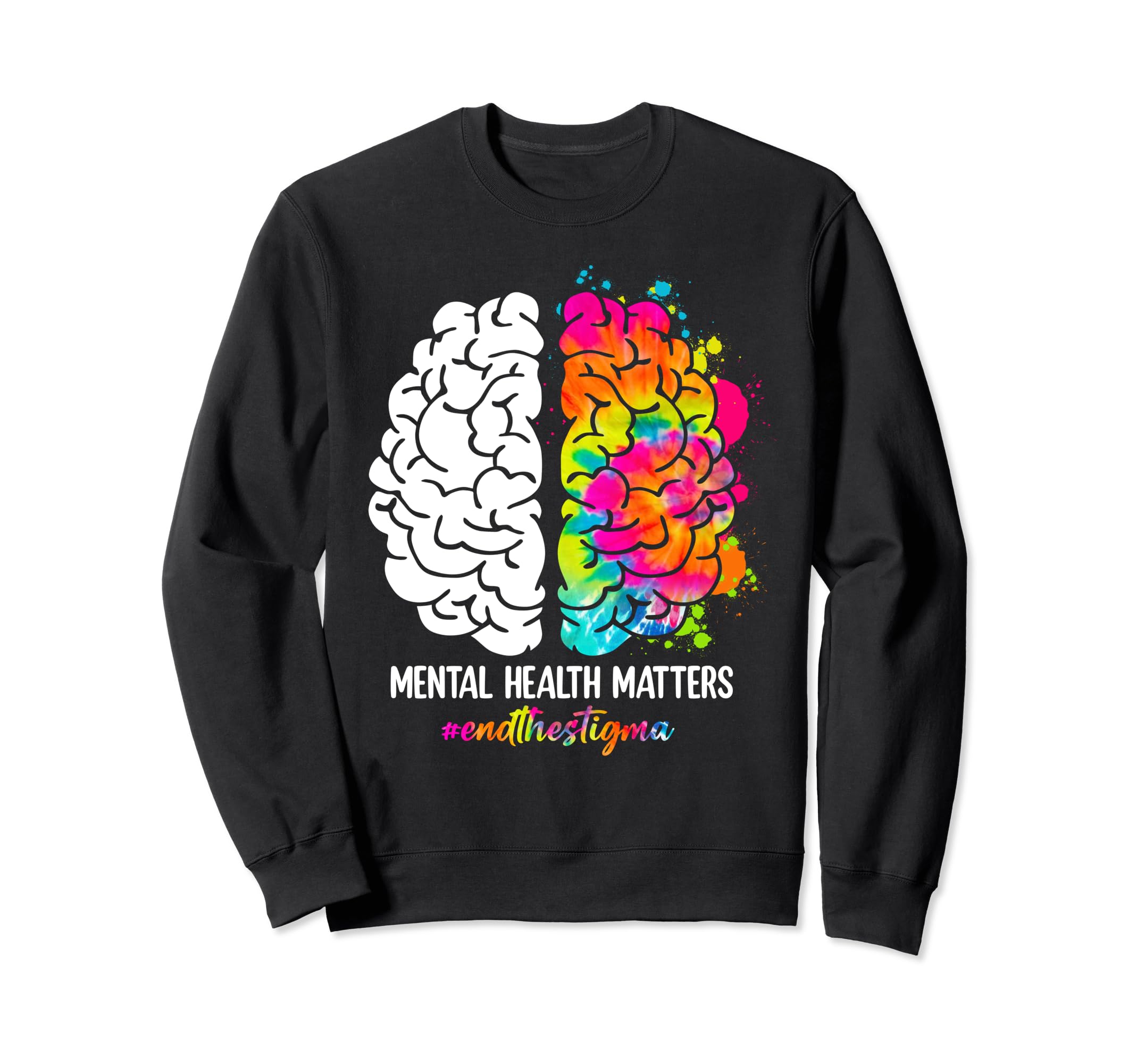 End Stigma Mental Health Matters Sweatshirt - Streetwear Style for Adults - T-Shirt, Sweatshirt, Hoodie