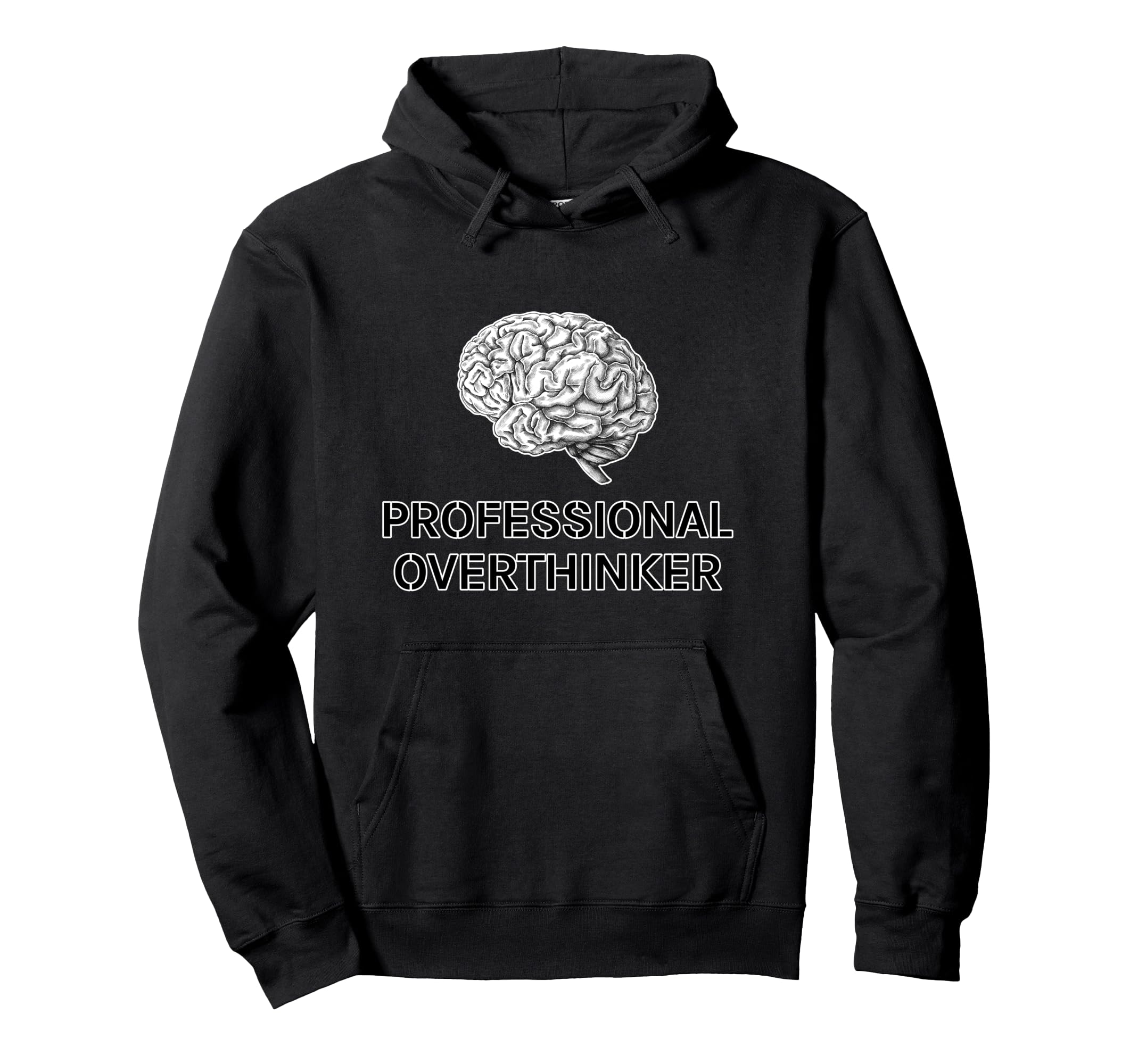 Professional Overthinker Funny Overthinking Hoodie - Novelty Apparel Unisex - T-Shirt, Sweatshirt, Hoodie