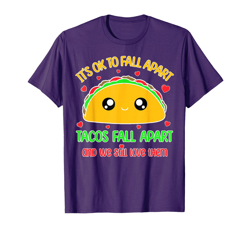 Tacos Fall Apart We Still Love Them T-Shirt - Minimalist Print Unisex - T-Shirt, Sweatshirt, Hoodie