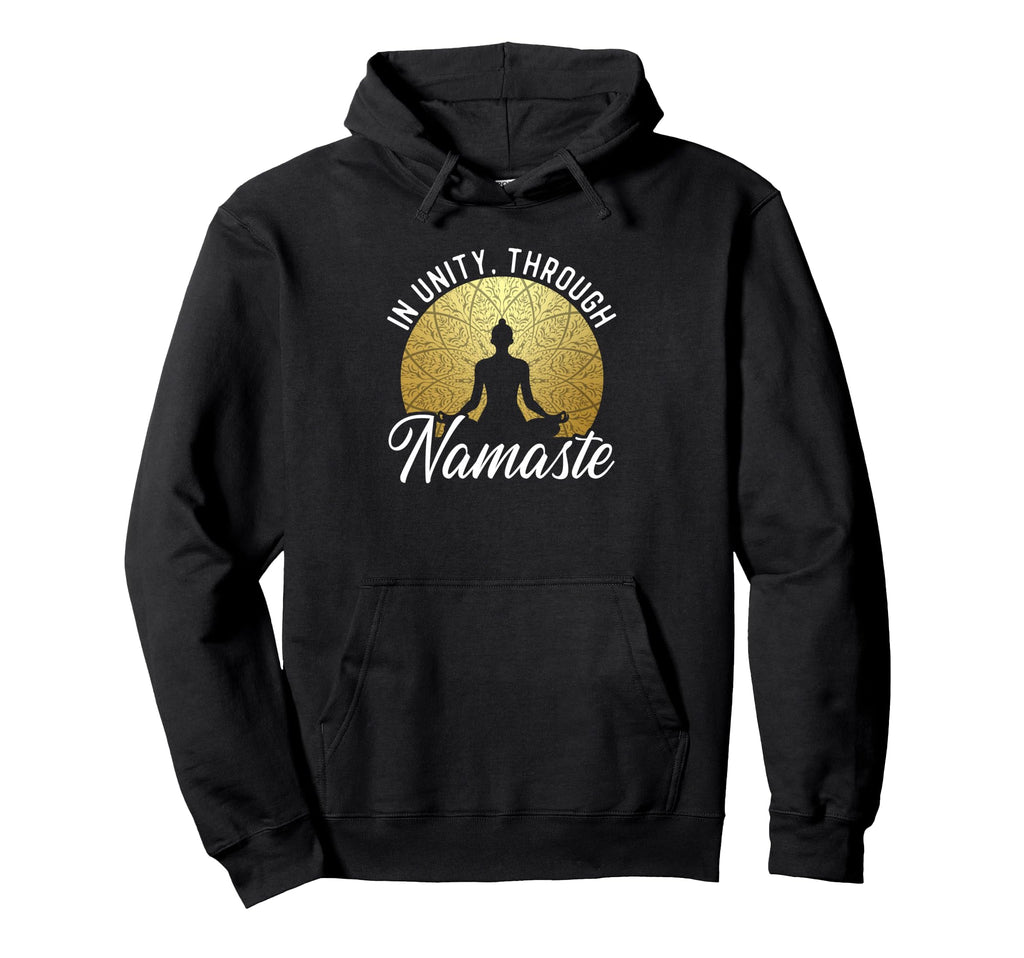 Unity Through Namaste Yoga Zen Mindfulness Hoodie - Novelty Apparel Unisex - T-Shirt, Sweatshirt, Hoodie