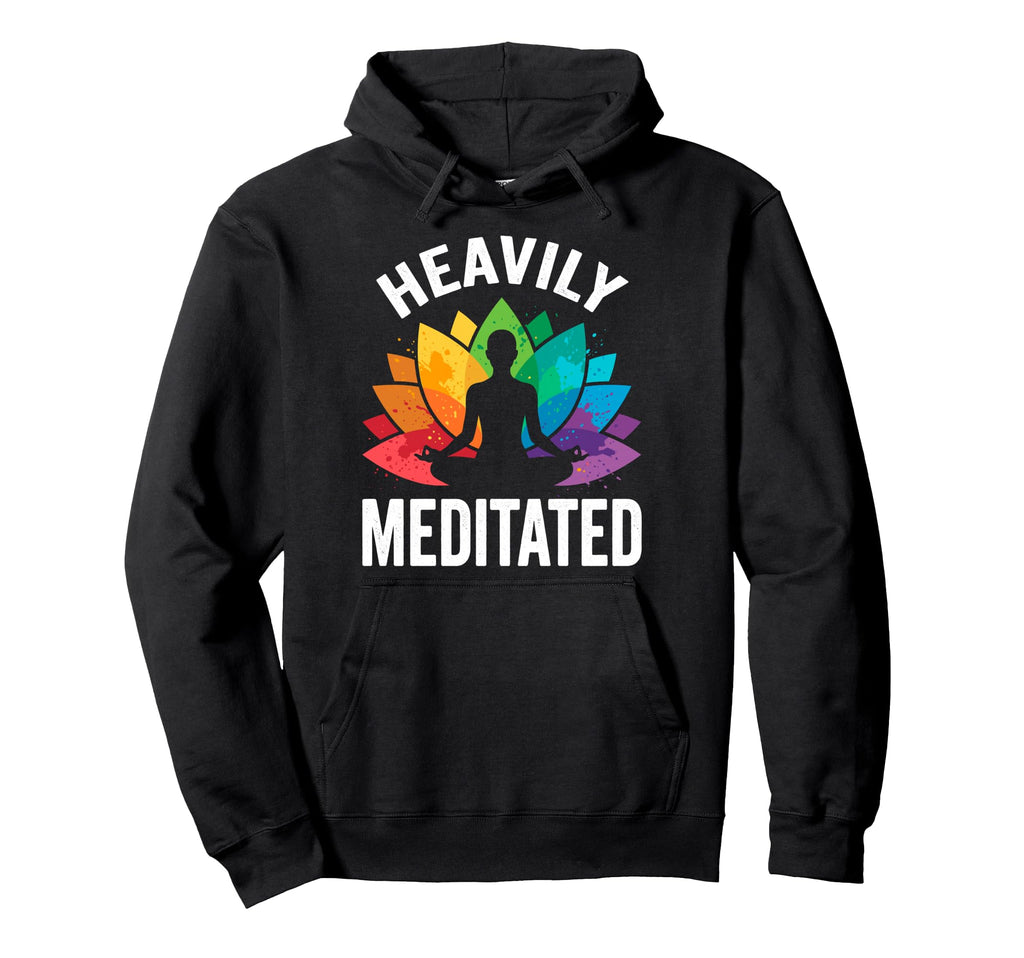 Heavily Meditated Yoga Namaste Meditation Hoodie - Novelty Apparel Unisex - T-Shirt, Sweatshirt, Hoodie