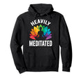 Heavily Meditated Yoga Namaste Meditation Hoodie - Novelty Apparel Unisex - T-Shirt, Sweatshirt, Hoodie