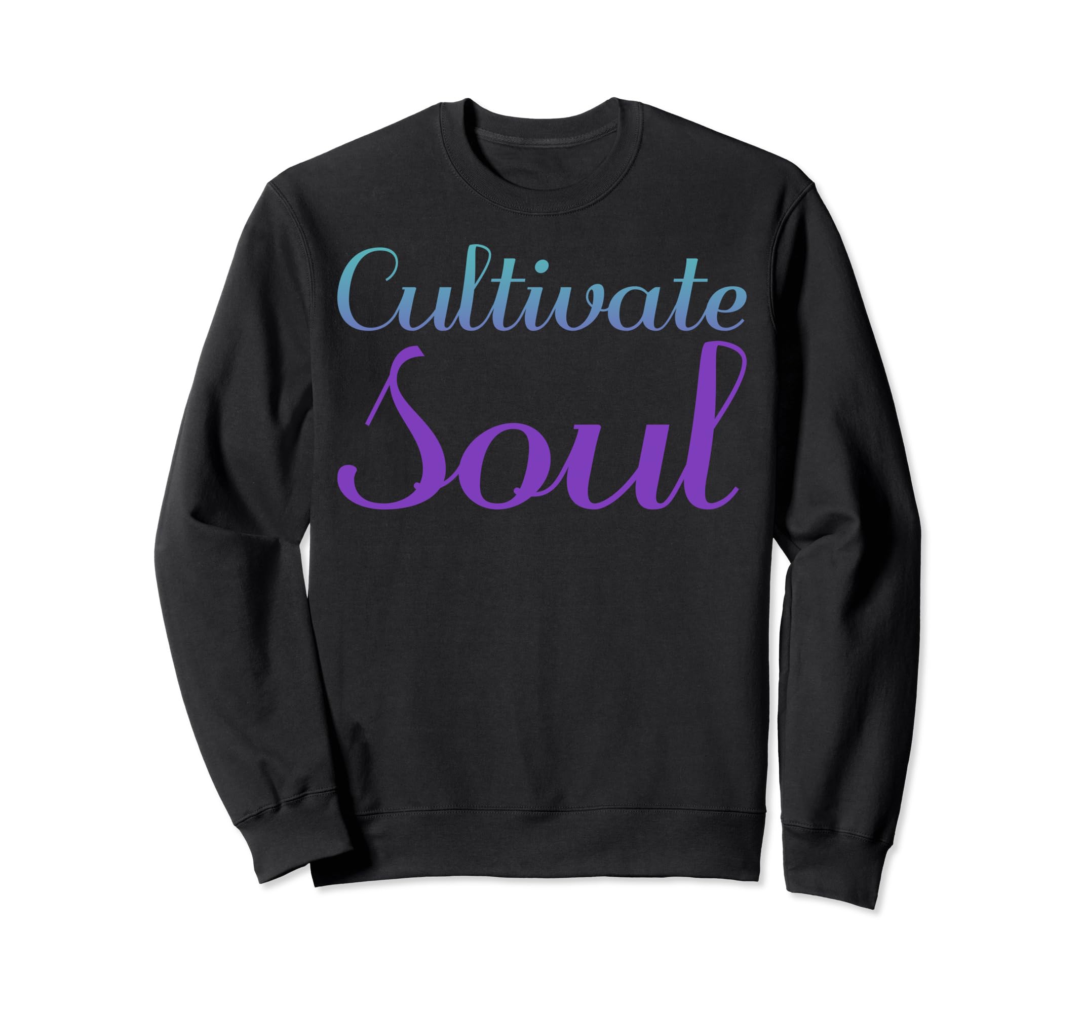 Cultivate Soul Mental Health Sweatshirt - Custom Art Print Men Women - T-Shirt, Sweatshirt, Hoodie