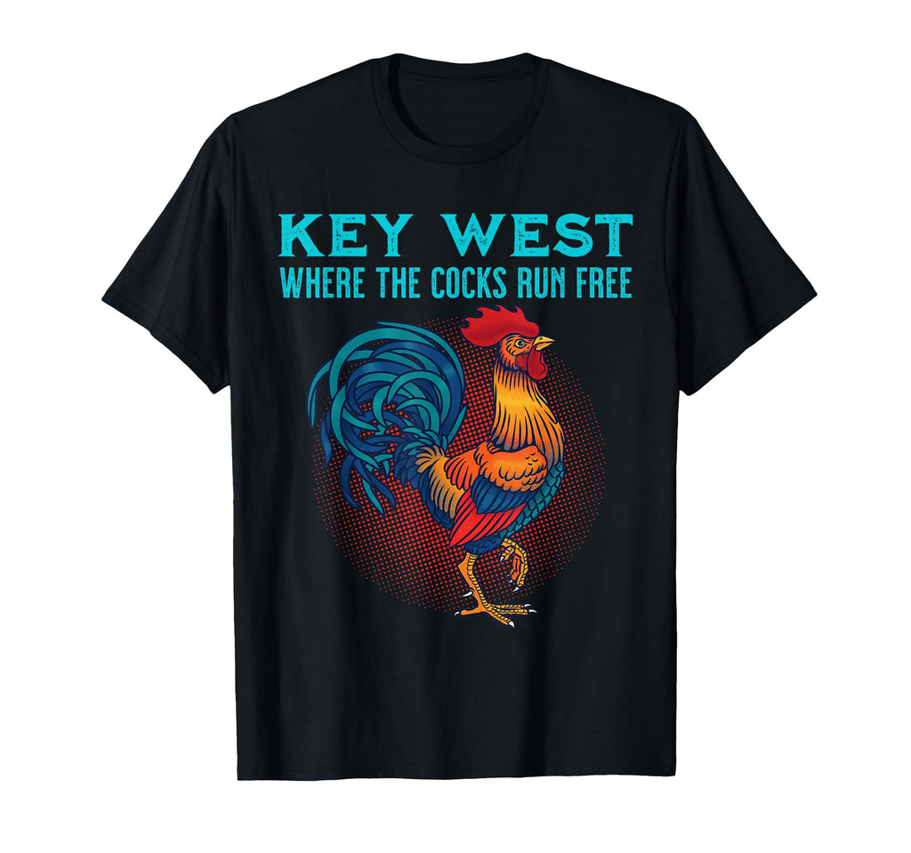 Key West Florida Where Cocks Run Free T-Shirt - Custom Art Print for Adults - T-Shirt, Sweatshirt, Hoodie
