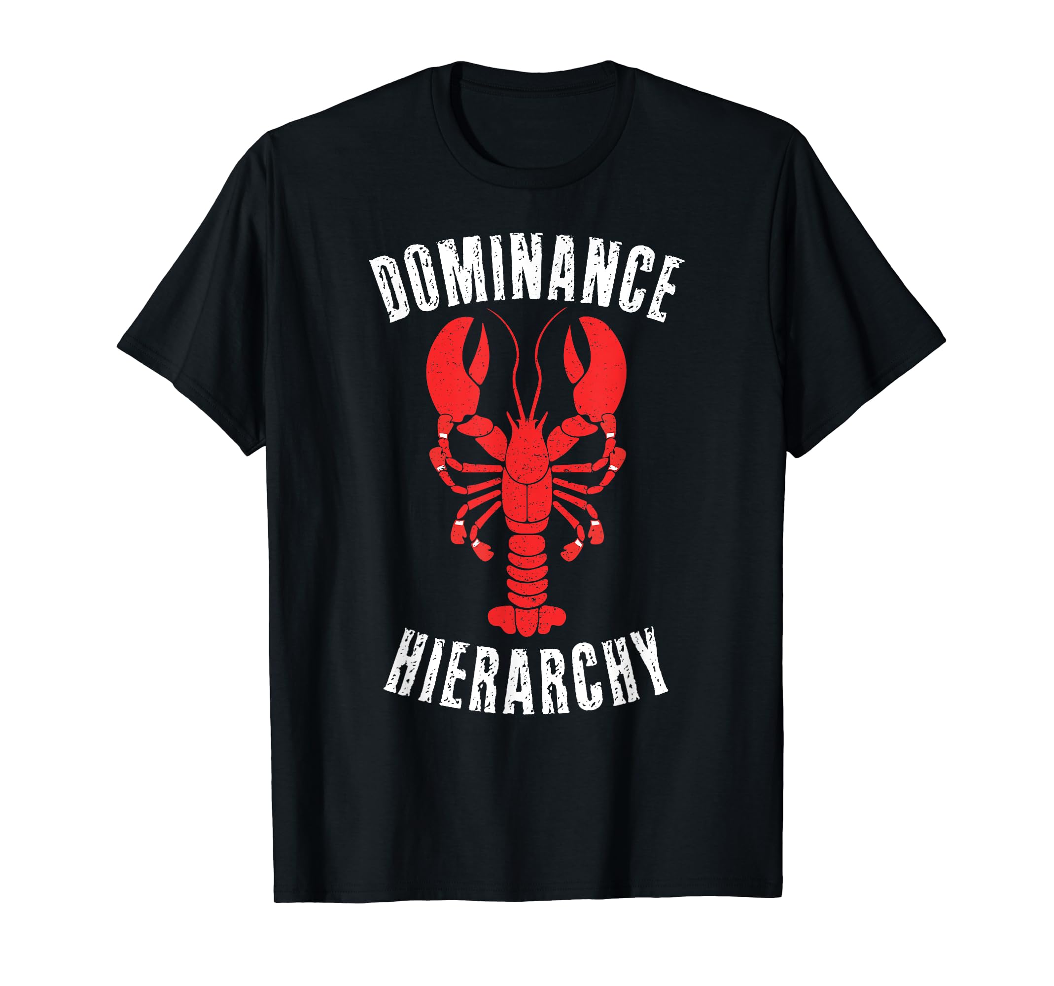 Dominance Hierarchy Lobster Rules T-Shirt - Custom Art Print Unisex - T-Shirt, Sweatshirt, Hoodie