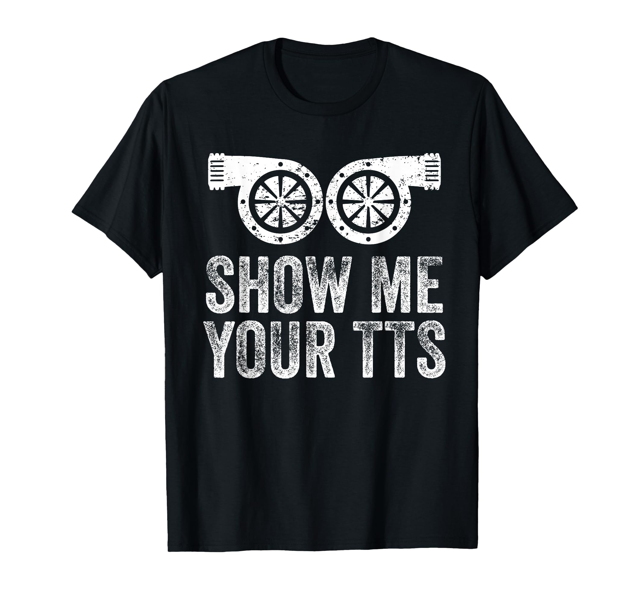 Show Me Your Tts Funny Car Auto T-Shirt - Custom Art Print for Adults - T-Shirt, Sweatshirt, Hoodie
