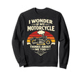 Motorcycle Biker I Wonder If My Sweatshirt - Fun Novelty Design Men Women - T-Shirt, Sweatshirt, Hoodie