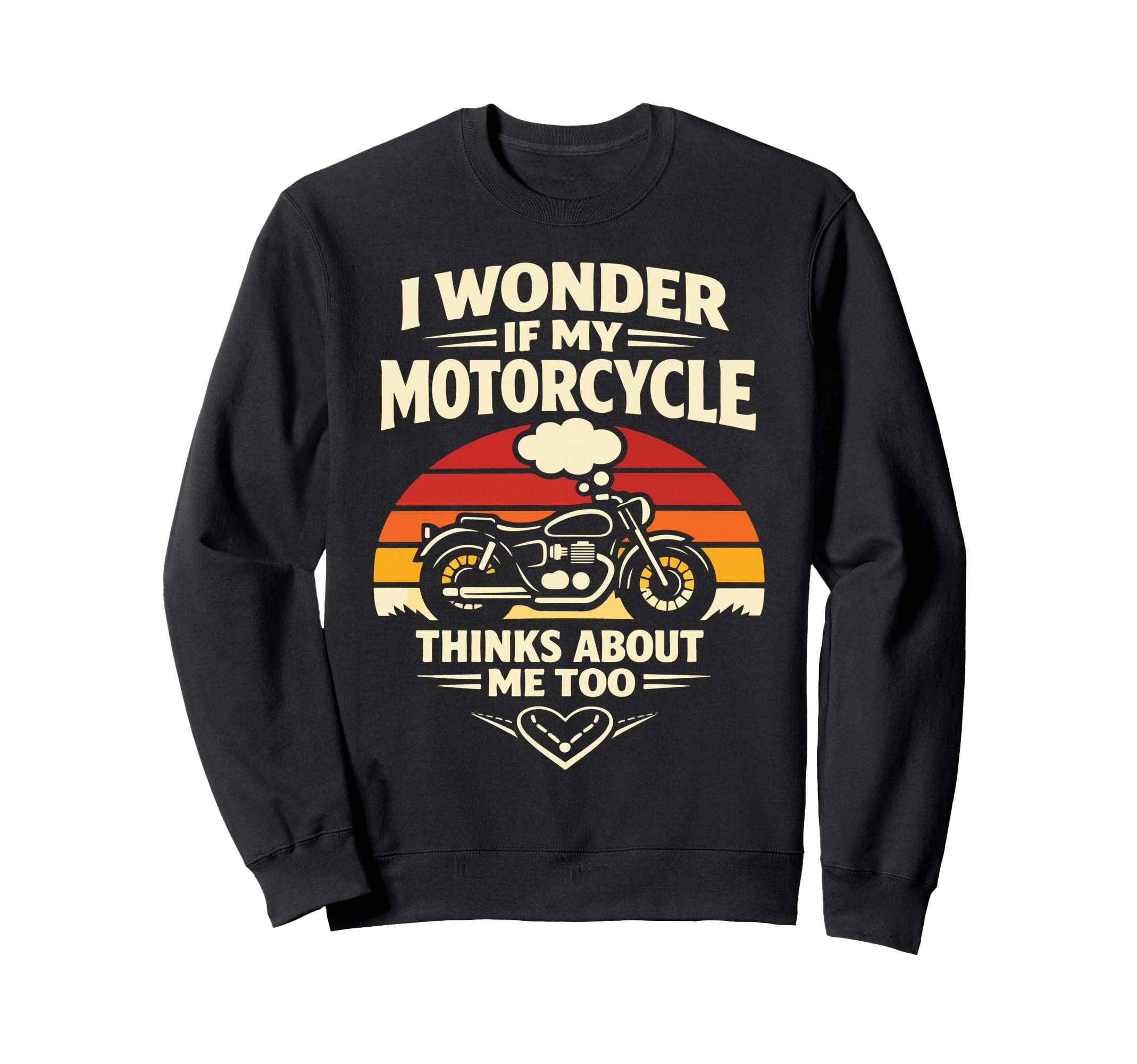 Motorcycle Biker I Wonder If My Sweatshirt - Fun Novelty Design Men Women - T-Shirt, Sweatshirt, Hoodie