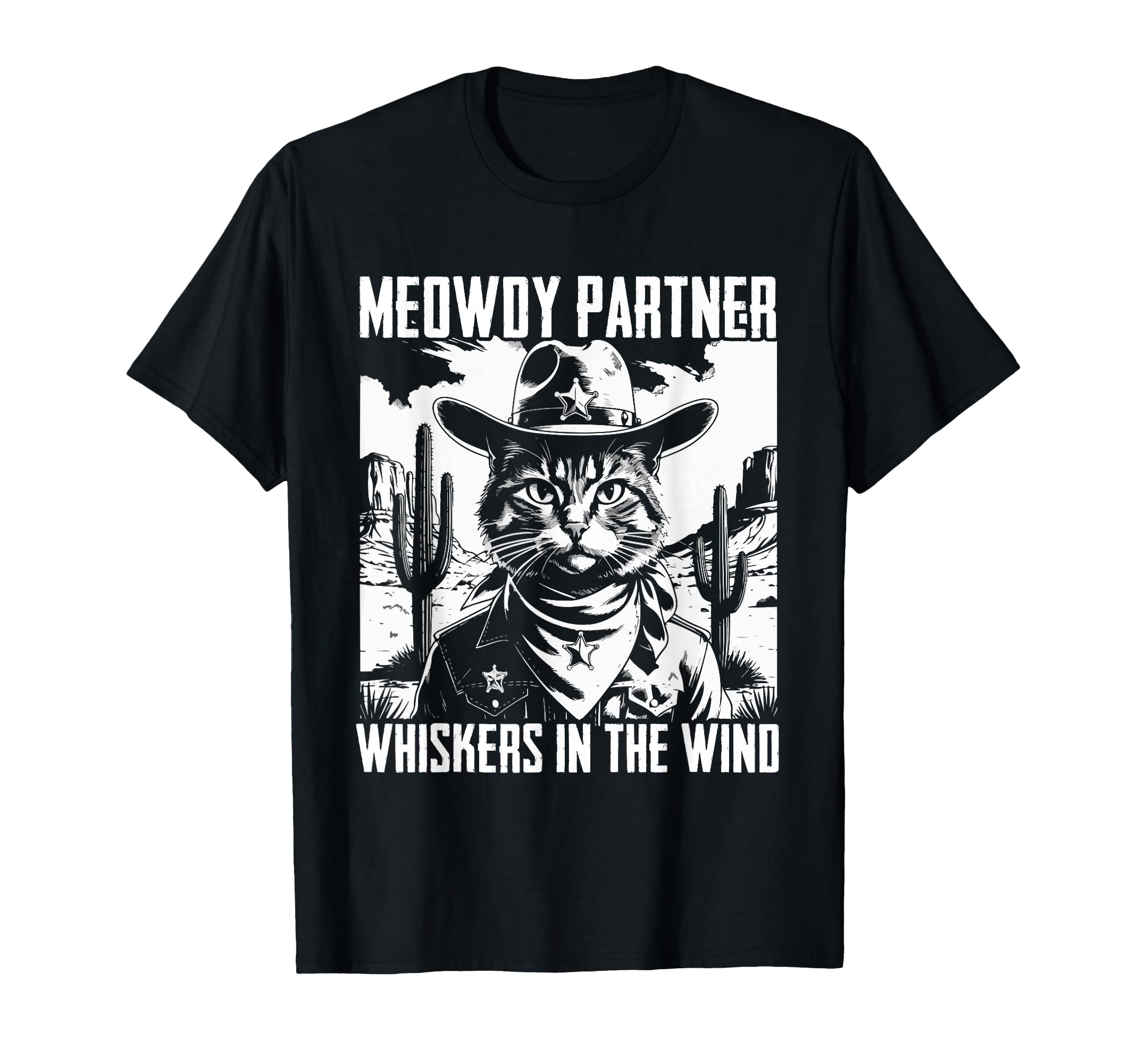 Meowdy Partner Whiskers Wind Cowboy T-Shirt - Novelty Apparel for Adults - T-Shirt, Sweatshirt, Hoodie