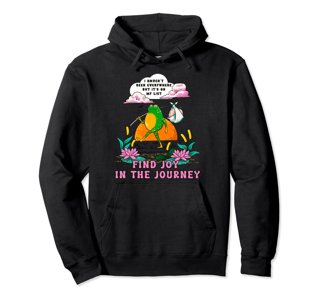 Frog Cartoon Joy Journey Positive Hoodie - Fun Novelty Design Men Women - T-Shirt, Sweatshirt, Hoodie