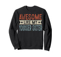 Awesome Like My Younger Sister Sweatshirt - Aesthetic Graphic Unisex - T-Shirt, Sweatshirt, Hoodie