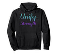 Unify Strength Mental Health Awareness Hoodie - Streetwear Style Unisex - T-Shirt, Sweatshirt, Hoodie