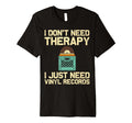 Vinyl Dj Vinyl Record Lovers Music T-Shirt - Fun Novelty Design Men Women - T-Shirt, Sweatshirt, Hoodie