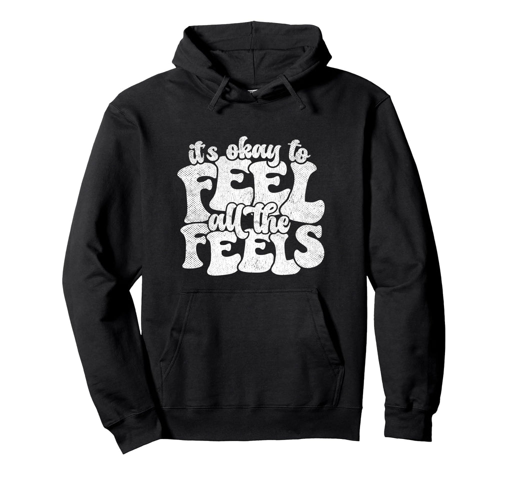 Its Okay To Feel All Feels Emotion Hoodie - Custom Art Print Men Women - T-Shirt, Sweatshirt, Hoodie