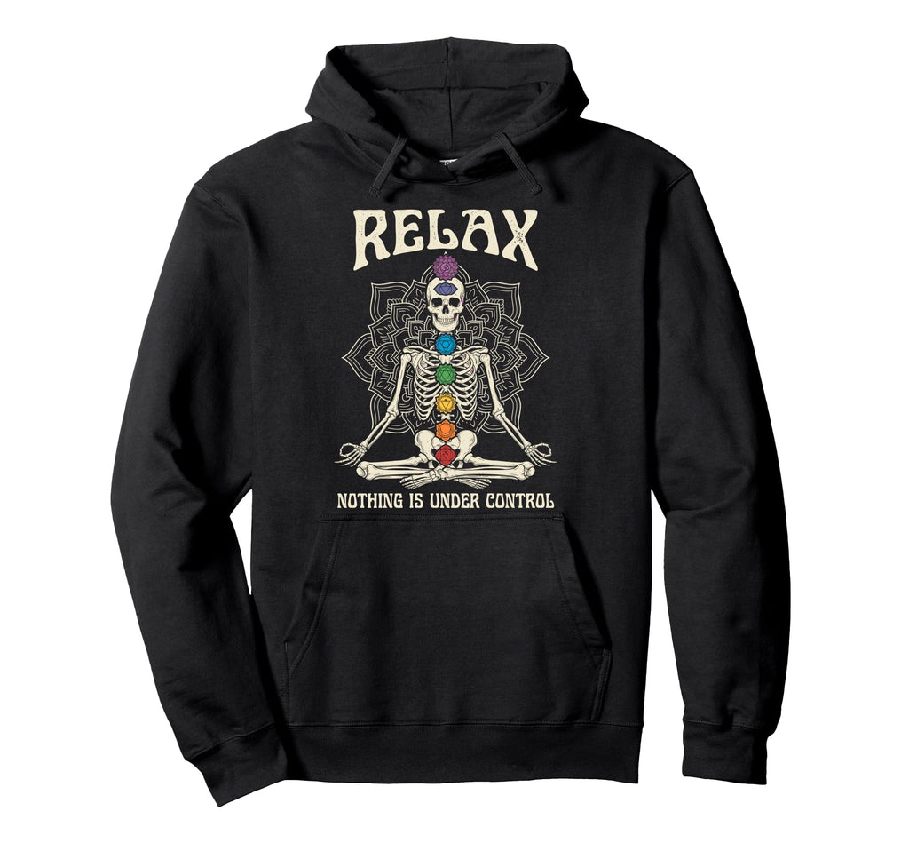Relax Nothing Is Under Control Yoga Hoodie - Graphic Print Unisex - T-Shirt, Sweatshirt, Hoodie