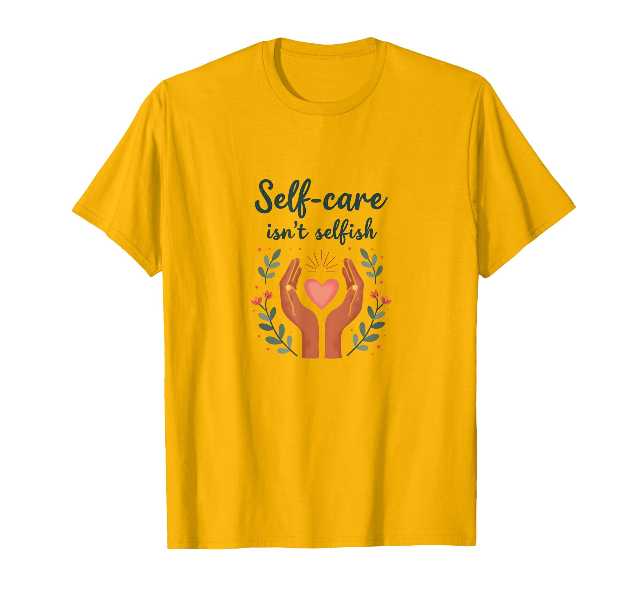 Self Care Isnt Selfish Mental Health T-Shirt - Aesthetic Graphic Unisex - T-Shirt, Sweatshirt, Hoodie
