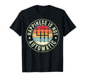 Happiness Is Not Automatic 6 Speed T-Shirt - Custom Art Print for Adults - T-Shirt, Sweatshirt, Hoodie