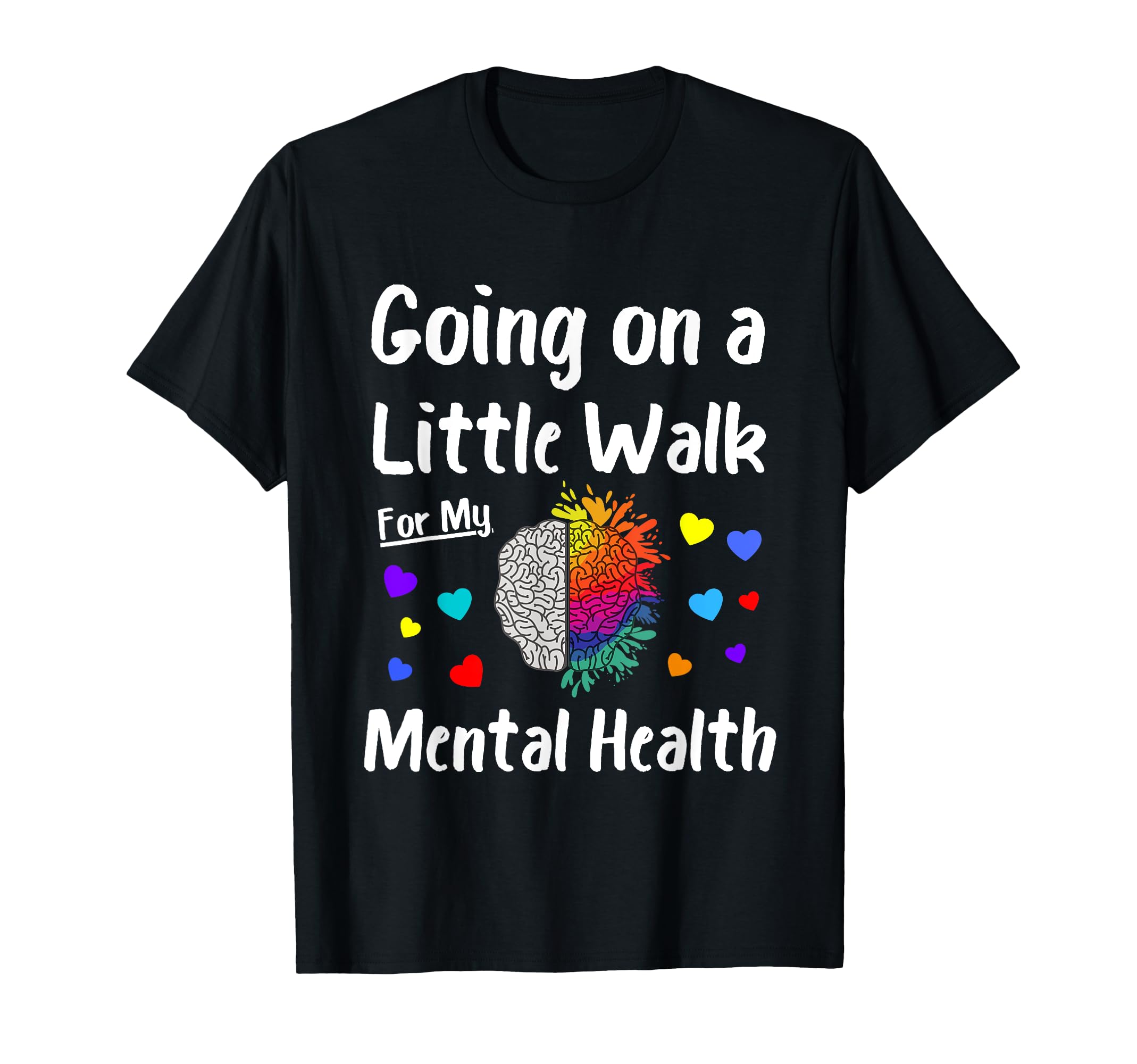 Going Walk My Mental Health Mental T-Shirt - Aesthetic Graphic for Adults - T-Shirt, Sweatshirt, Hoodie