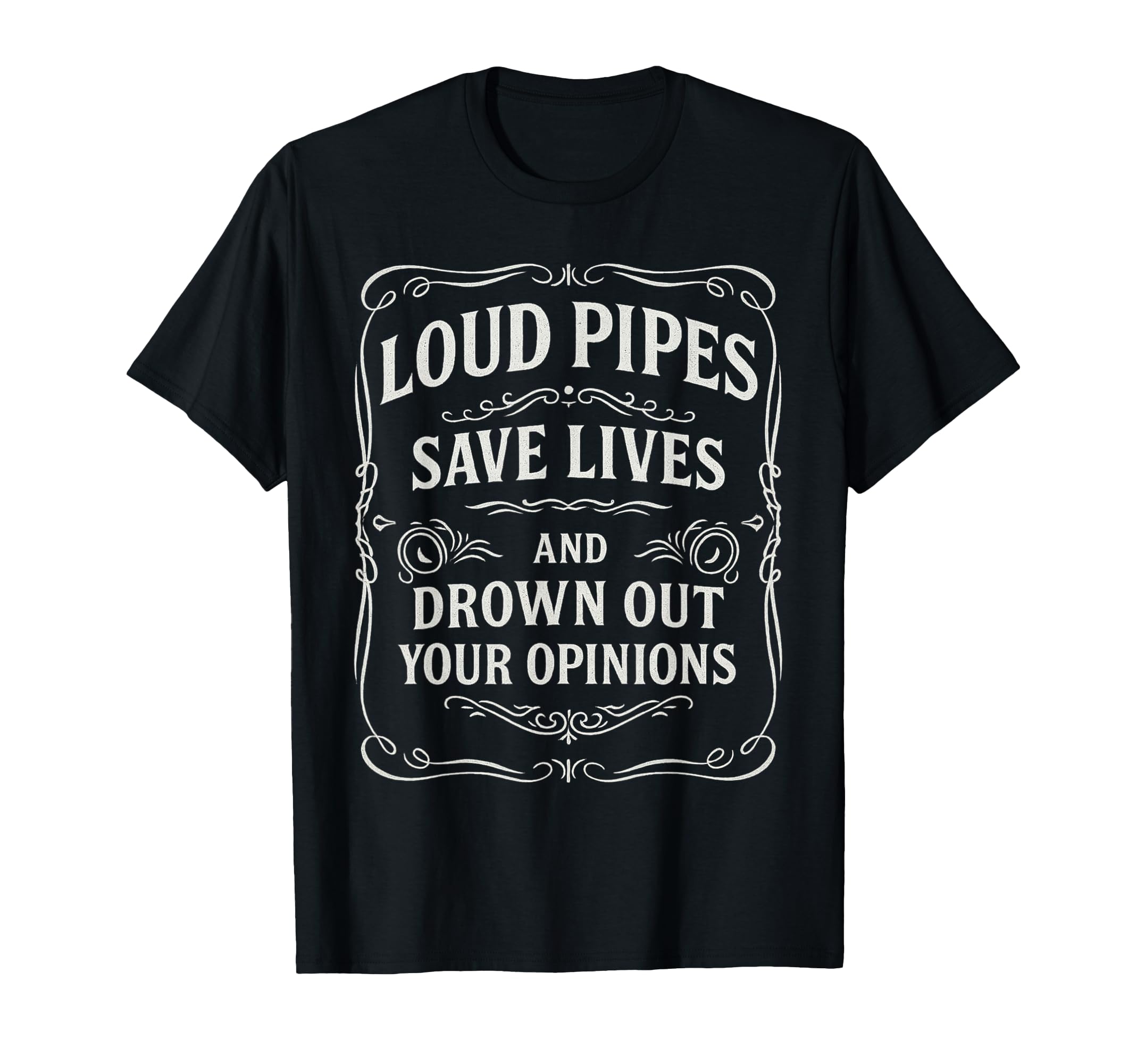 Loud Pipes Save Lives Motorcycle Biker T-Shirt - Graphic Print Men Women - T-Shirt, Sweatshirt, Hoodie