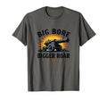 Big Bore Bigger Roar Motorsports T-Shirt - Fun Novelty Design Men Women - T-Shirt, Sweatshirt, Hoodie