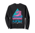 Warning I Might Flip Out Sweatshirt - Casual Everyday Wear Unisex - T-Shirt, Sweatshirt, Hoodie
