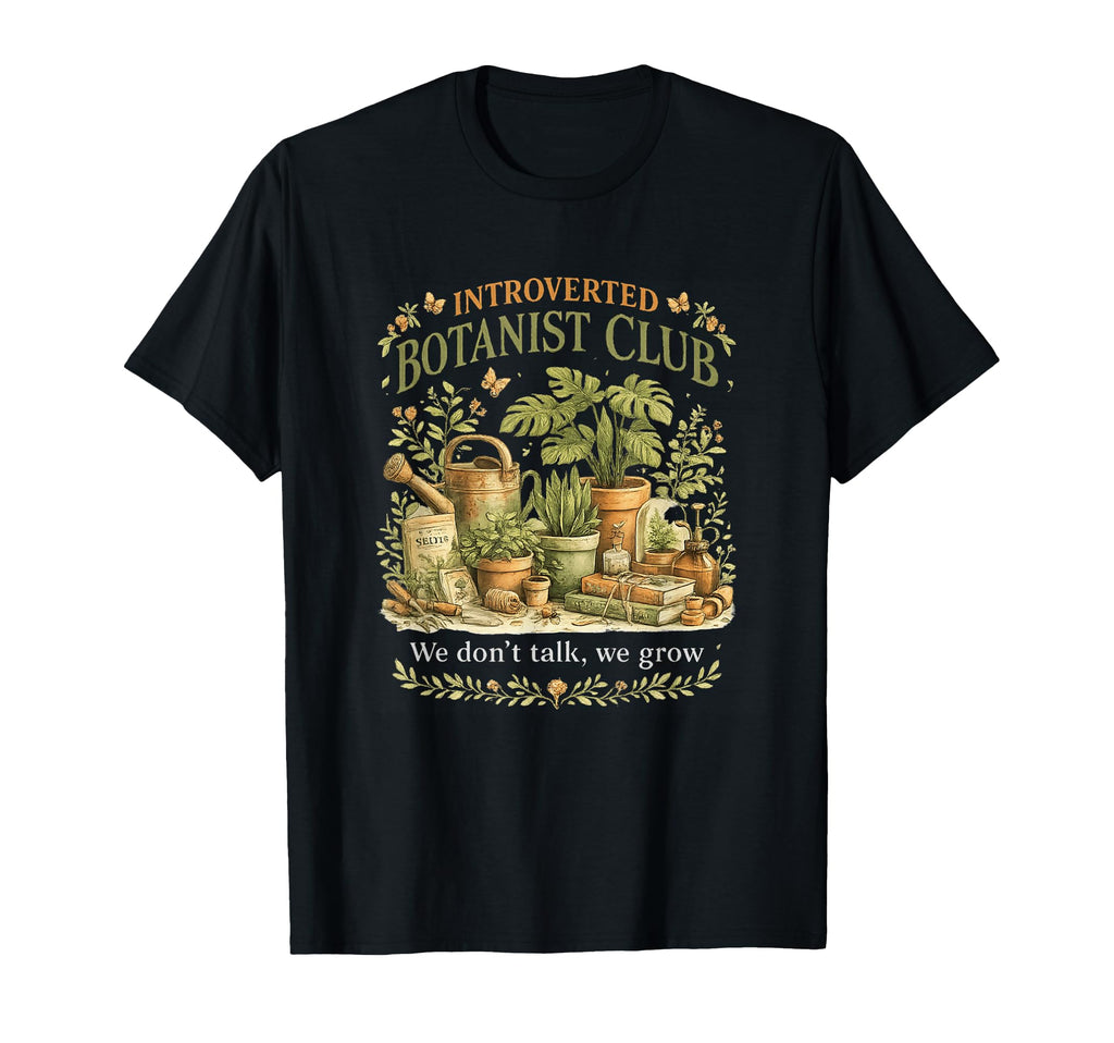 Introverted Botanist Club We Dont T-Shirt - Custom Art Print Men Women - T-Shirt, Sweatshirt, Hoodie