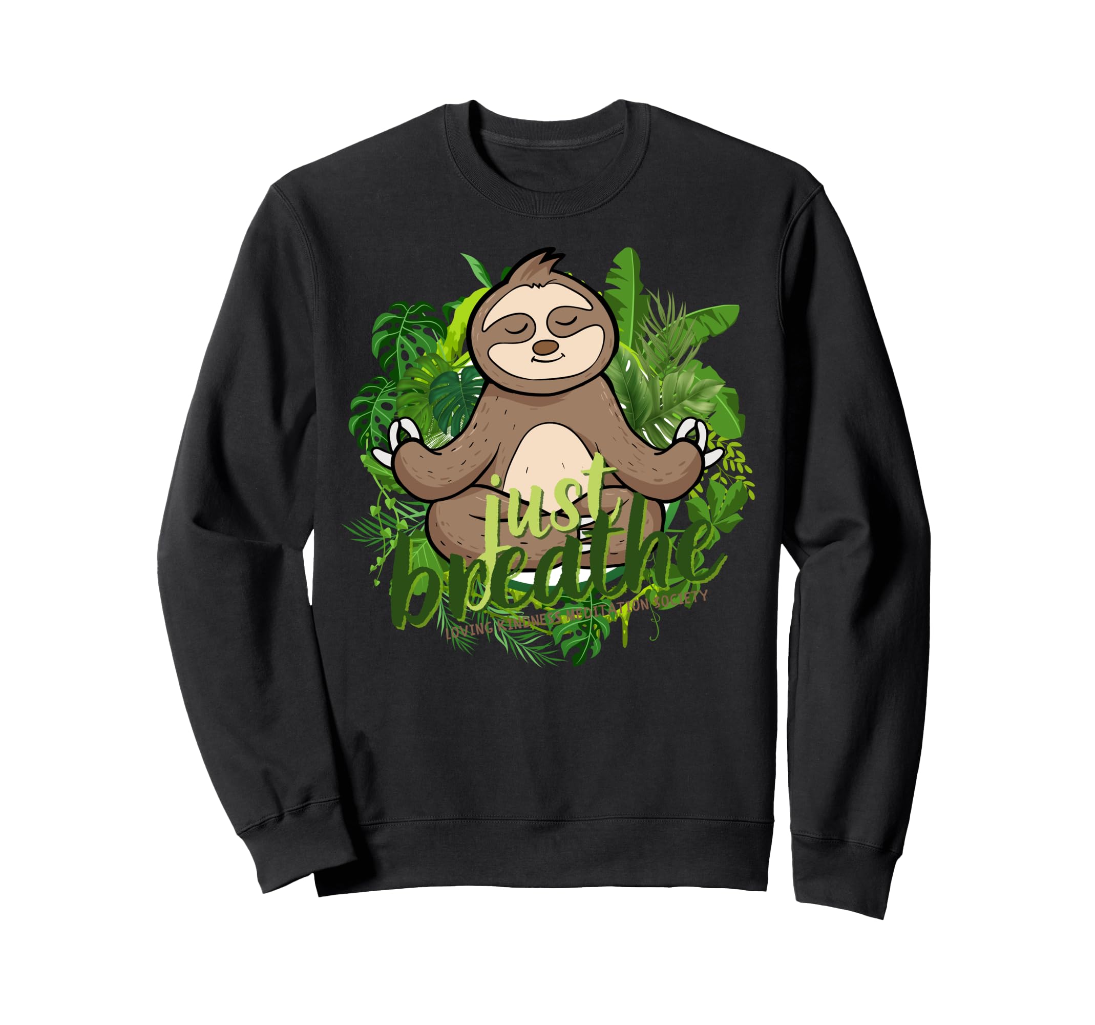 Happy Sloth Breath Mindfulness Sweatshirt - Casual Everyday Wear Men Women - T-Shirt, Sweatshirt, Hoodie
