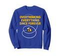Overthinking Everything Bee Sweatshirt - Minimalist Print for Adults - T-Shirt, Sweatshirt, Hoodie